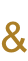 &